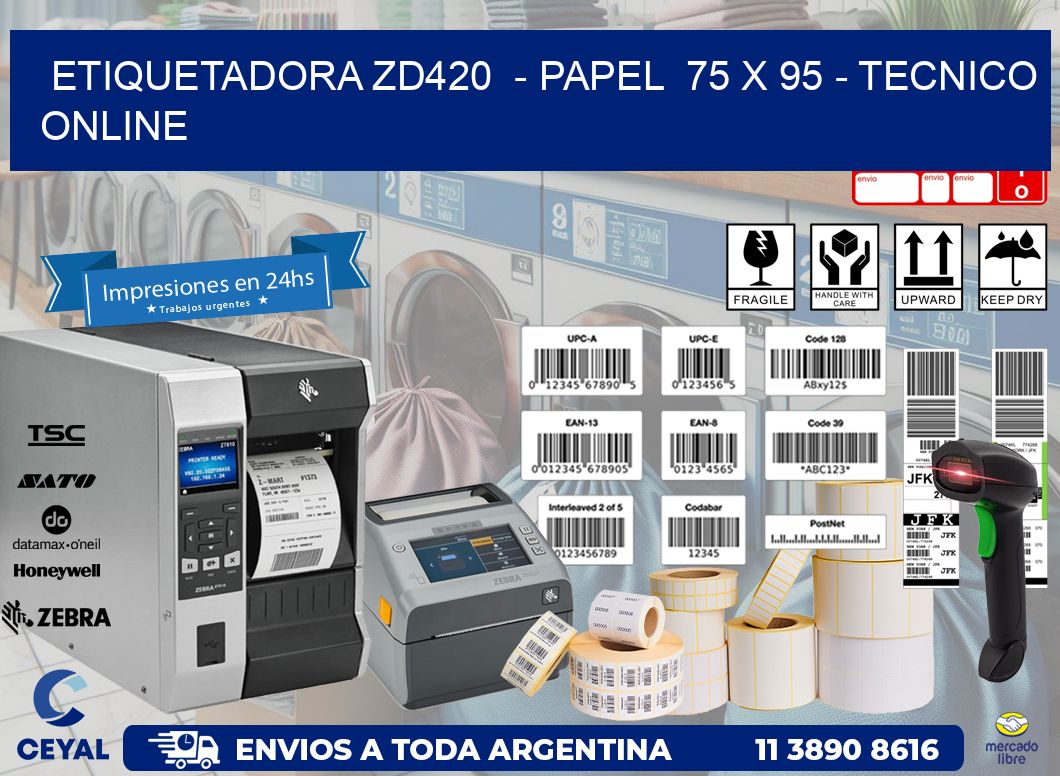 ETIQUETADORA ZD420  - PAPEL  75 x 95 - TECNICO ONLINE