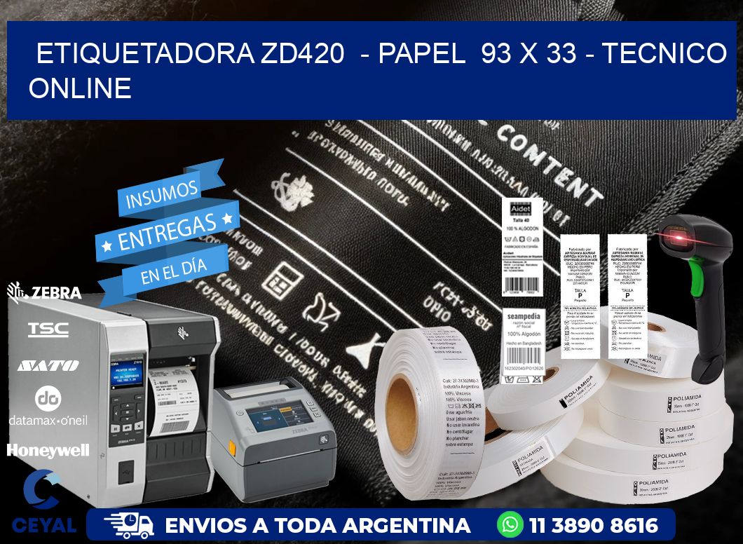 ETIQUETADORA ZD420  - PAPEL  93 x 33 - TECNICO ONLINE