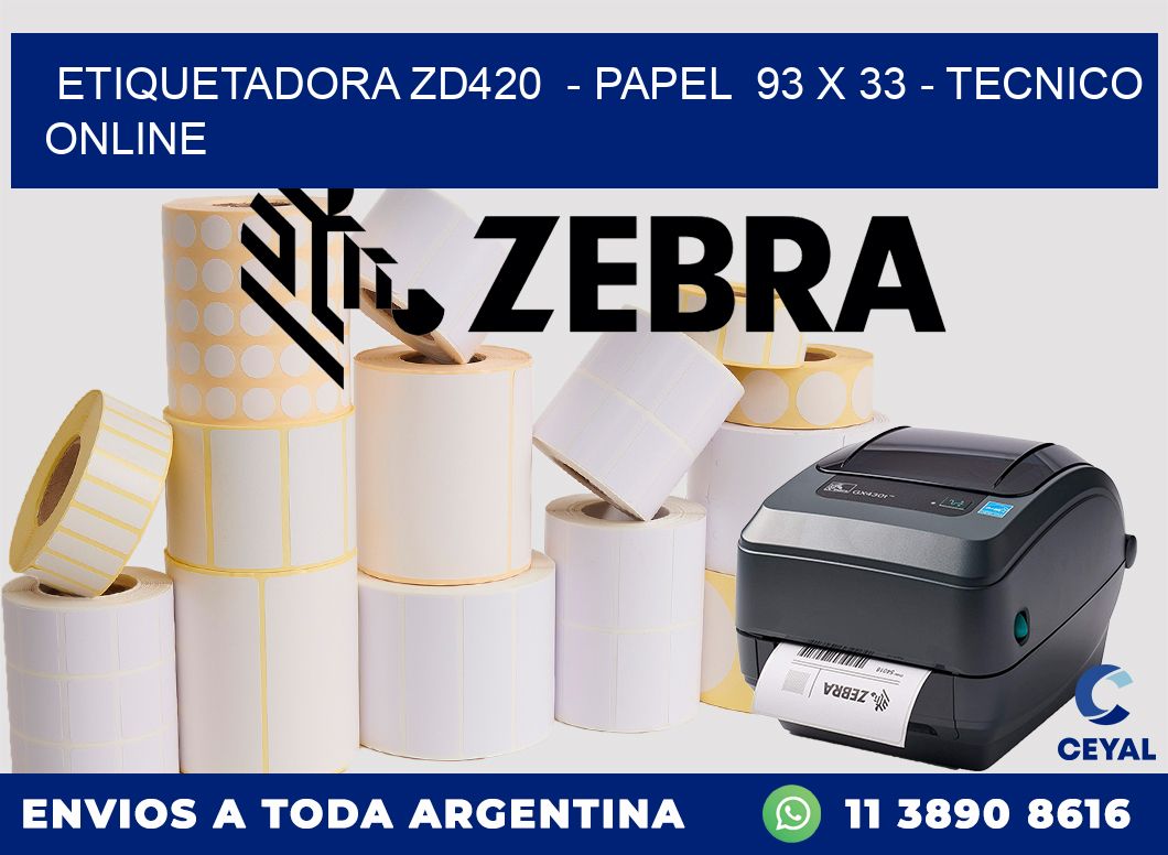 ETIQUETADORA ZD420  - PAPEL  93 x 33 - TECNICO ONLINE