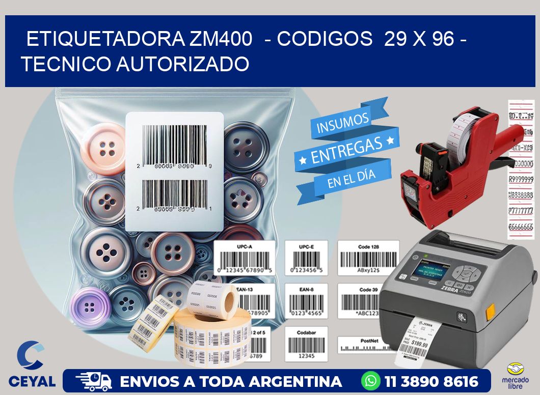 ETIQUETADORA ZM400  - CODIGOS  29 x 96 - TECNICO AUTORIZADO