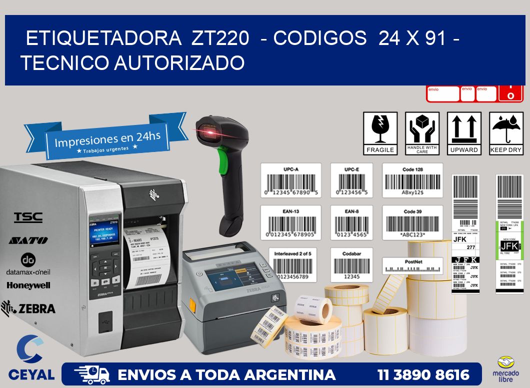 ETIQUETADORA  ZT220  – CODIGOS  24 x 91 – TECNICO AUTORIZADO