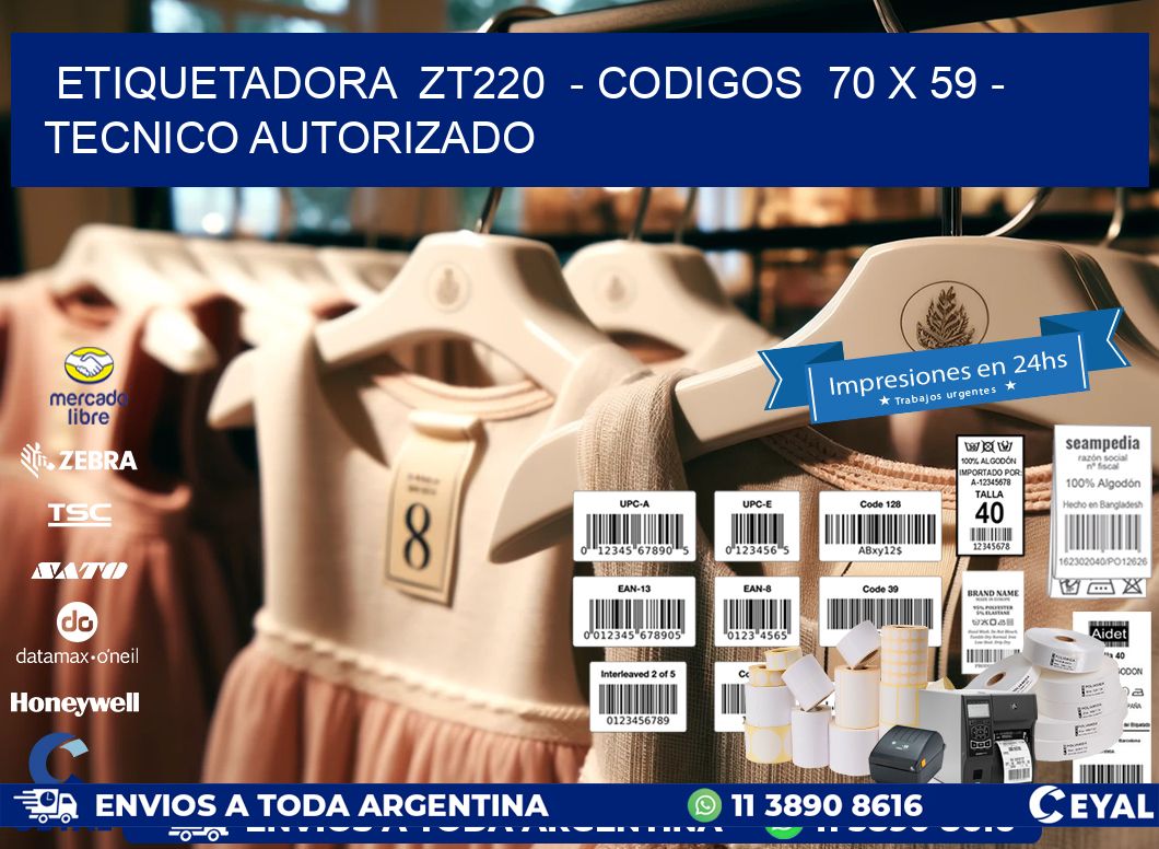ETIQUETADORA  ZT220  - CODIGOS  70 x 59 - TECNICO AUTORIZADO