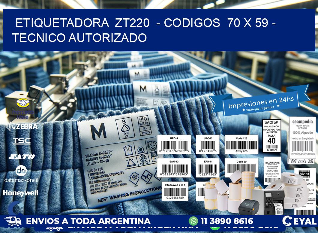 ETIQUETADORA  ZT220  – CODIGOS  70 x 59 – TECNICO AUTORIZADO