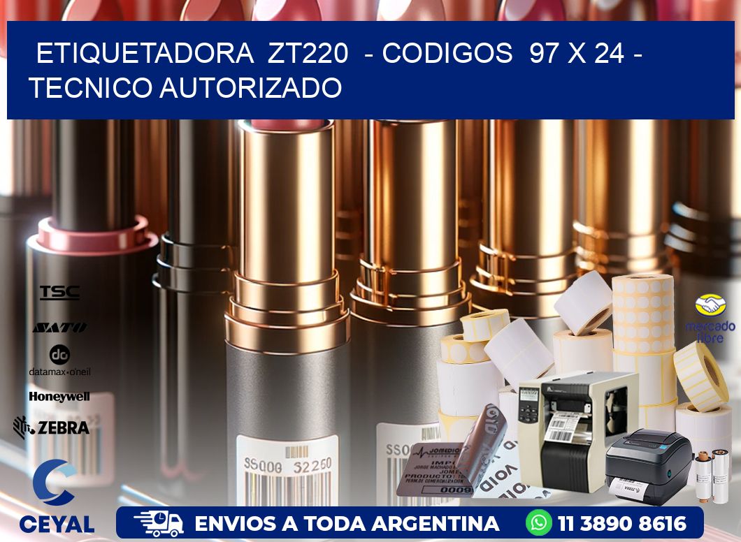 ETIQUETADORA  ZT220  - CODIGOS  97 x 24 - TECNICO AUTORIZADO