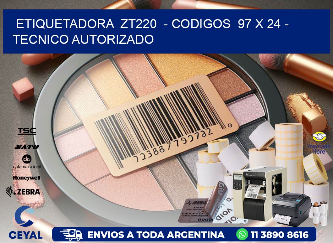 ETIQUETADORA  ZT220  - CODIGOS  97 x 24 - TECNICO AUTORIZADO