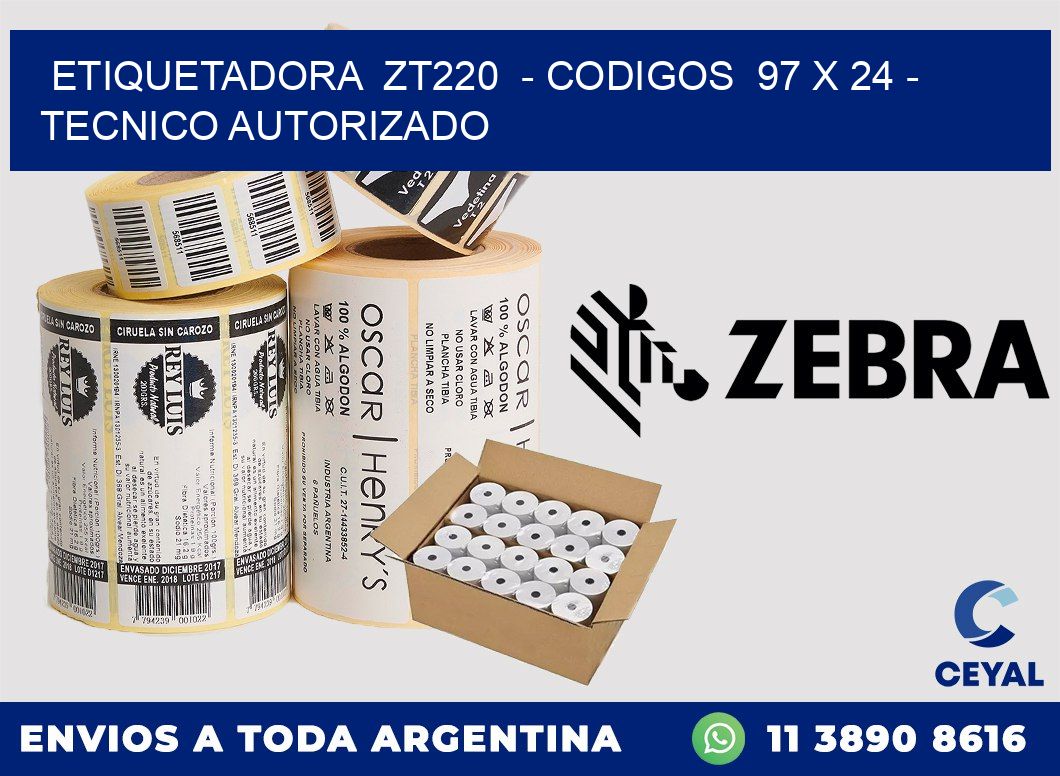 ETIQUETADORA  ZT220  - CODIGOS  97 x 24 - TECNICO AUTORIZADO