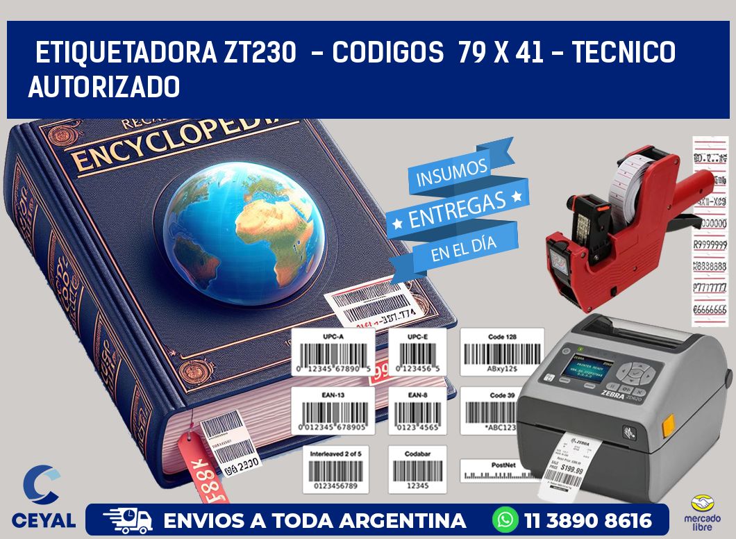 ETIQUETADORA ZT230  - CODIGOS  79 x 41 - TECNICO AUTORIZADO