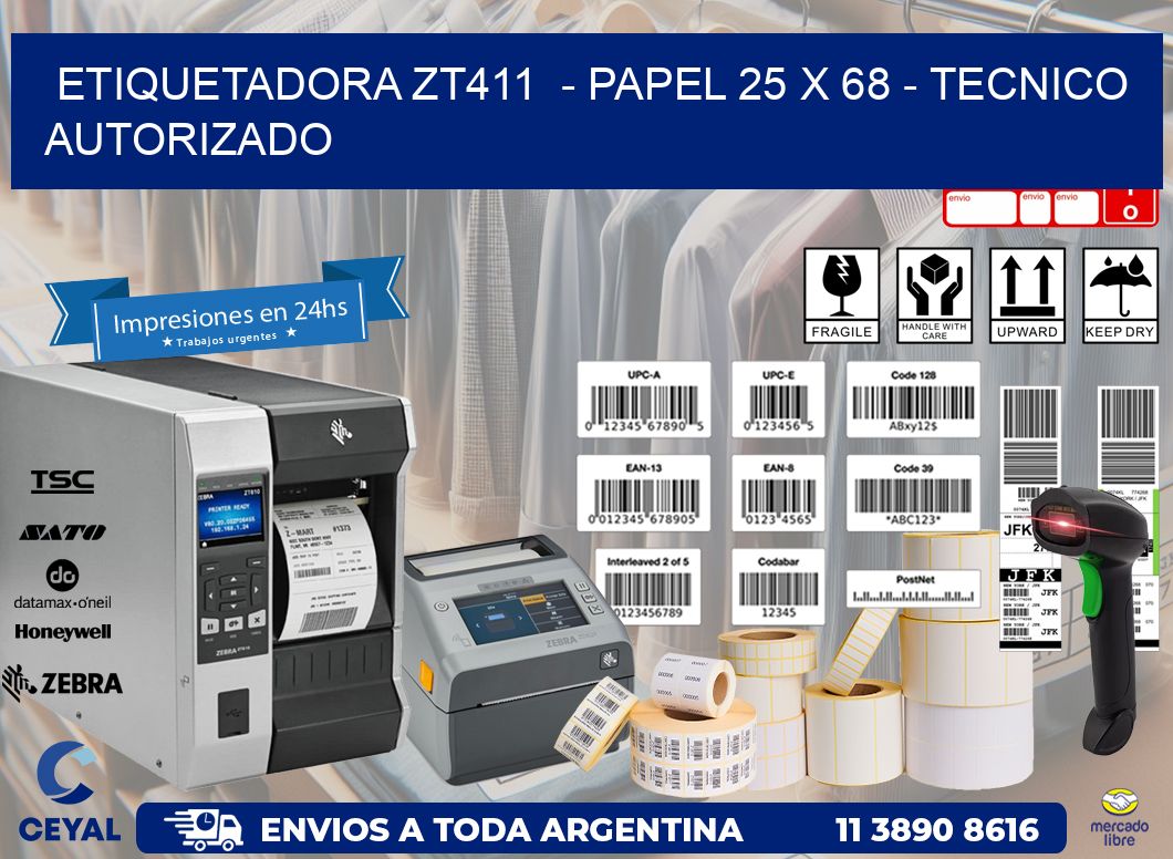 ETIQUETADORA ZT411  - PAPEL 25 x 68 - TECNICO AUTORIZADO