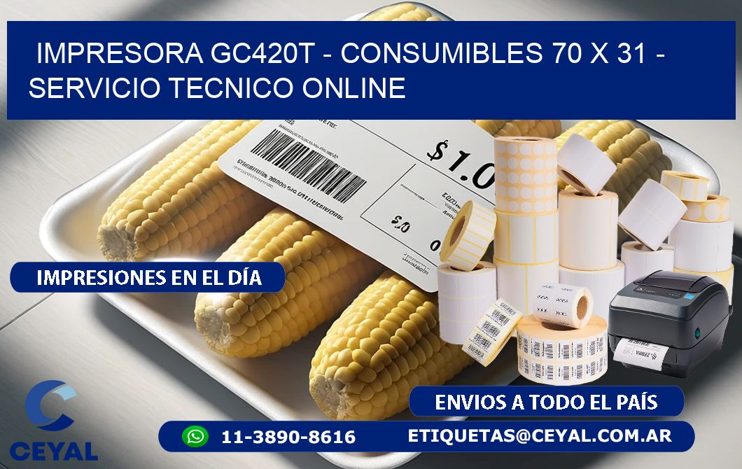 IMPRESORA GC420T - CONSUMIBLES 70 x 31 - SERVICIO TECNICO ONLINE