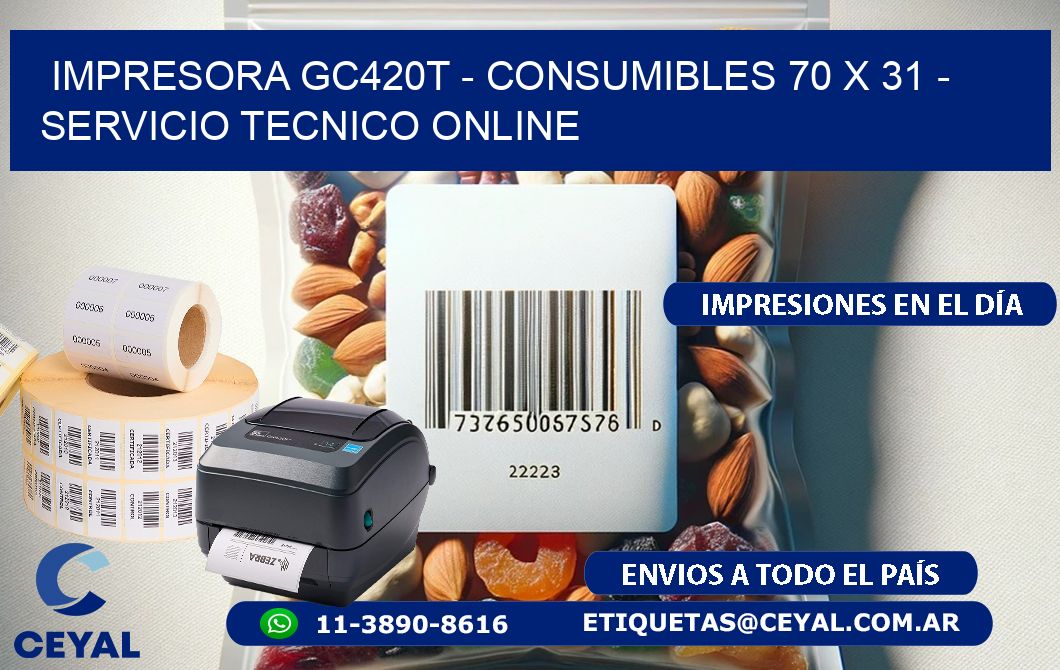 IMPRESORA GC420T - CONSUMIBLES 70 x 31 - SERVICIO TECNICO ONLINE