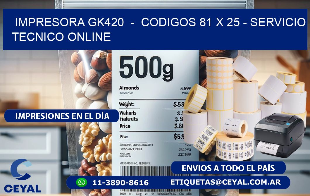 IMPRESORA GK420  -  CODIGOS 81 x 25 - SERVICIO TECNICO ONLINE