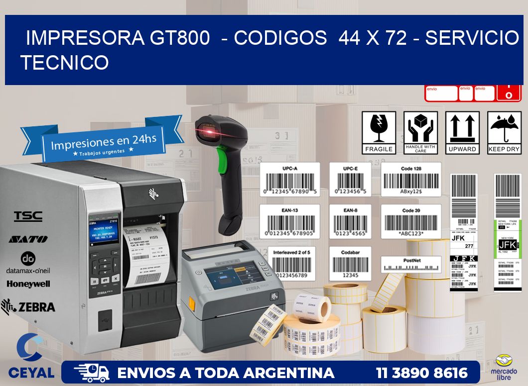 IMPRESORA GT800  - CODIGOS  44 x 72 - SERVICIO TECNICO