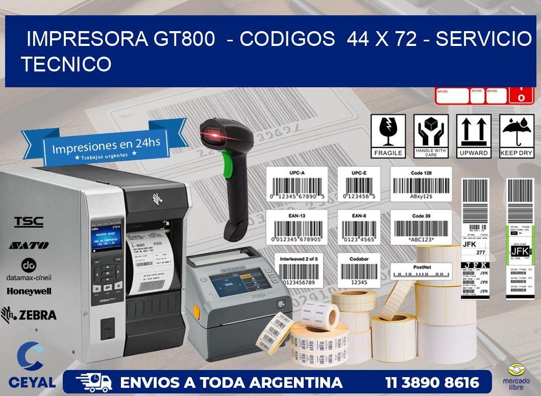 IMPRESORA GT800  – CODIGOS  44 x 72 – SERVICIO TECNICO