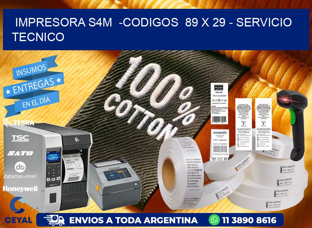 IMPRESORA S4M  -CODIGOS  89 x 29 - SERVICIO TECNICO