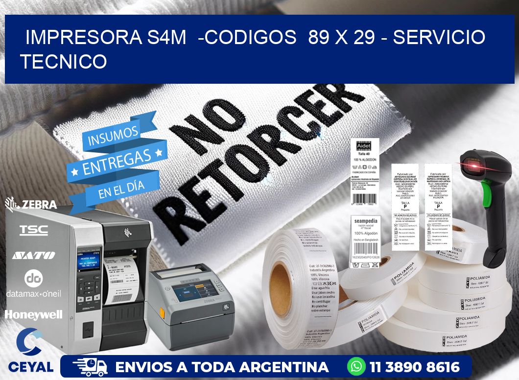 IMPRESORA S4M  -CODIGOS  89 x 29 - SERVICIO TECNICO