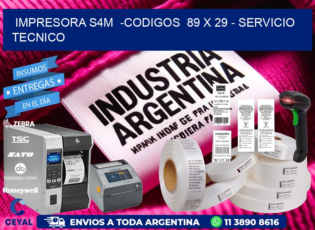 IMPRESORA S4M  -CODIGOS  89 x 29 - SERVICIO TECNICO