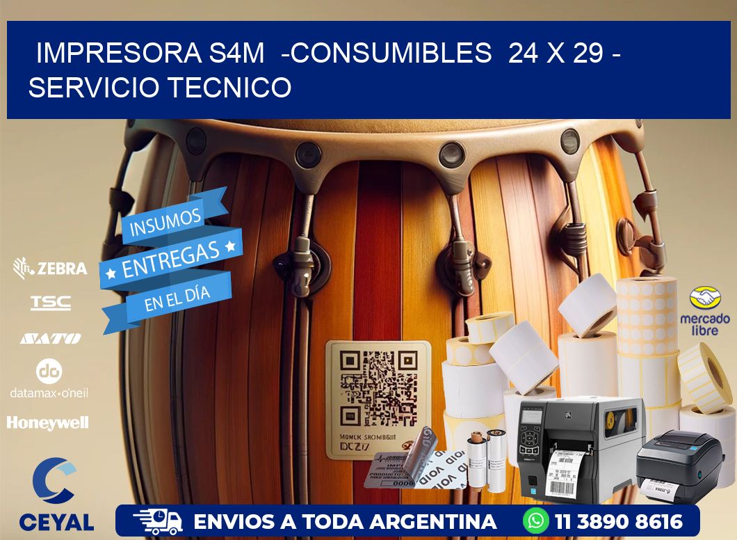 IMPRESORA S4M  -CONSUMIBLES  24 x 29 - SERVICIO TECNICO