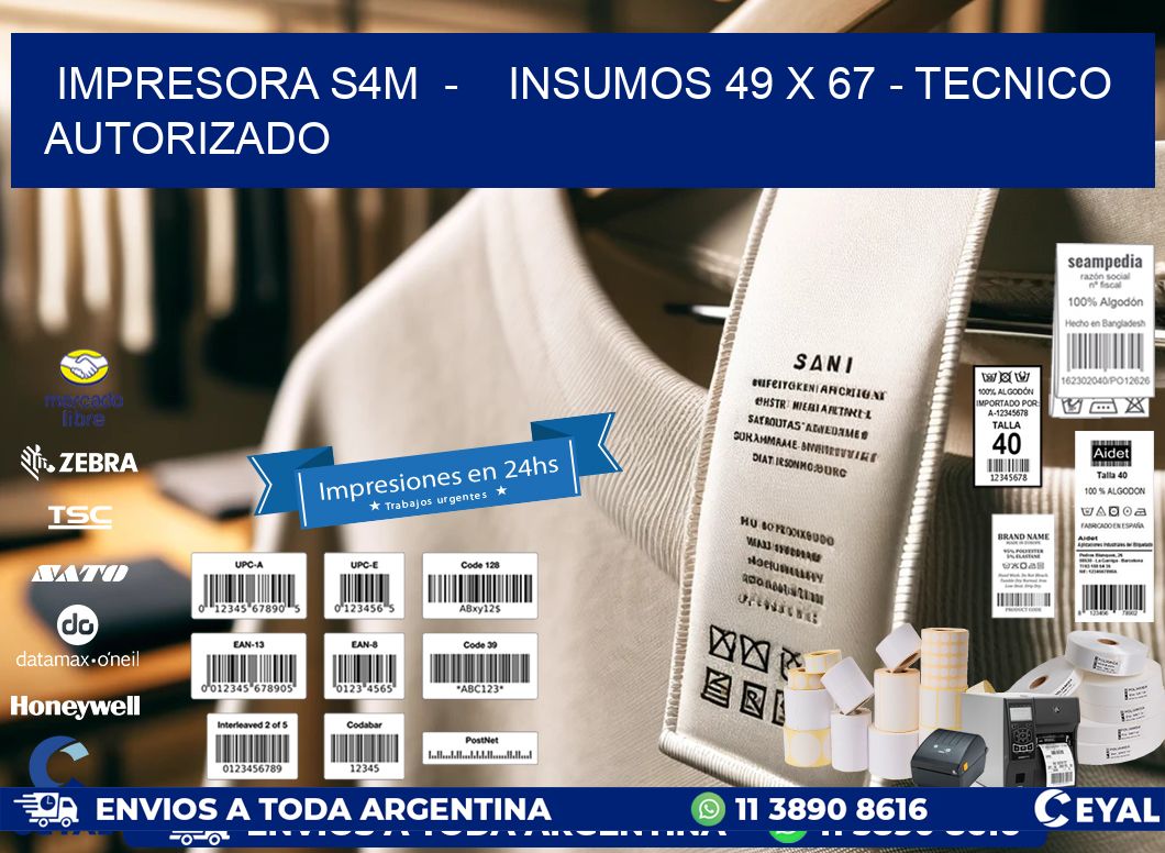 IMPRESORA S4M  -    INSUMOS 49 x 67 - TECNICO AUTORIZADO