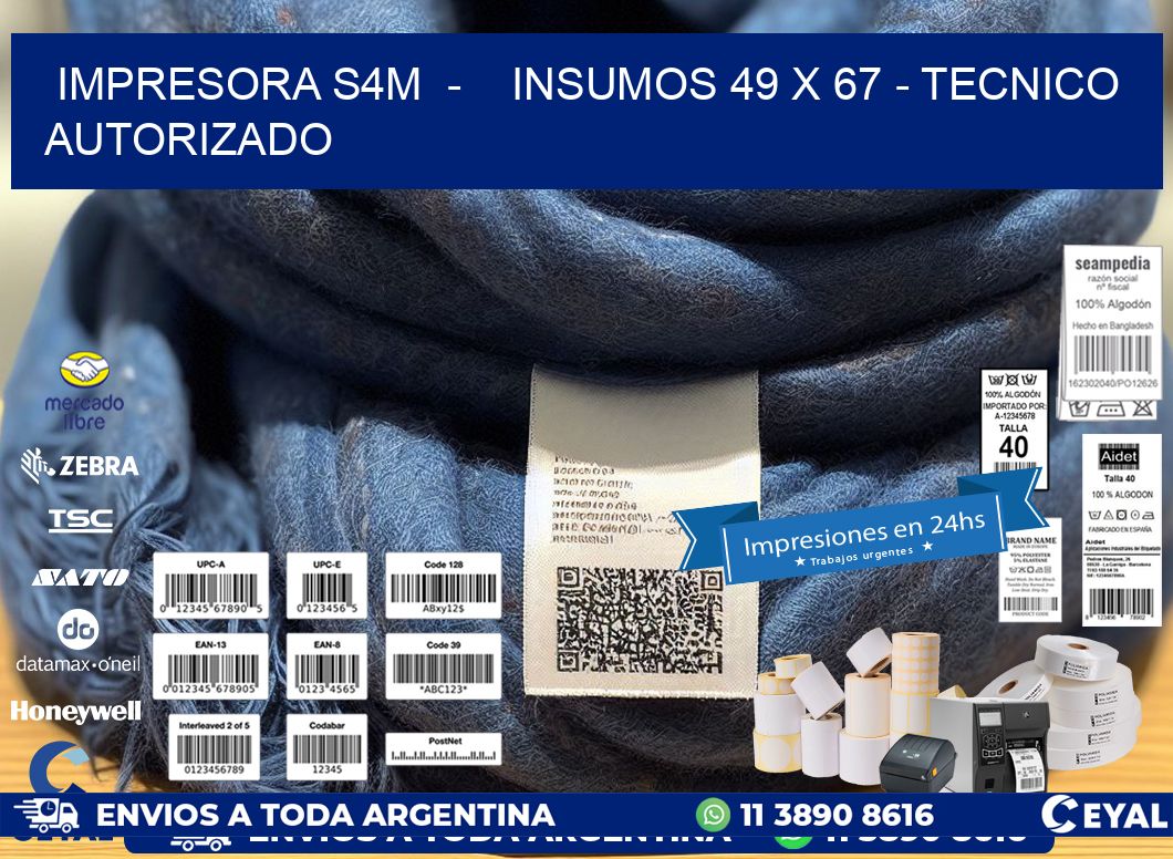 IMPRESORA S4M  –    INSUMOS 49 x 67 – TECNICO AUTORIZADO
