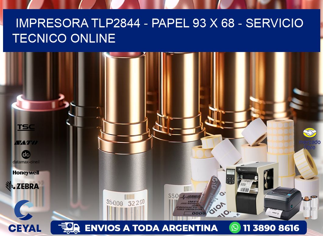 IMPRESORA TLP2844 - PAPEL 93 x 68 - SERVICIO TECNICO ONLINE