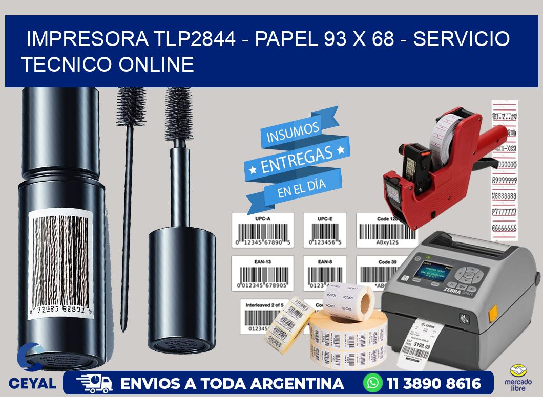 IMPRESORA TLP2844 - PAPEL 93 x 68 - SERVICIO TECNICO ONLINE