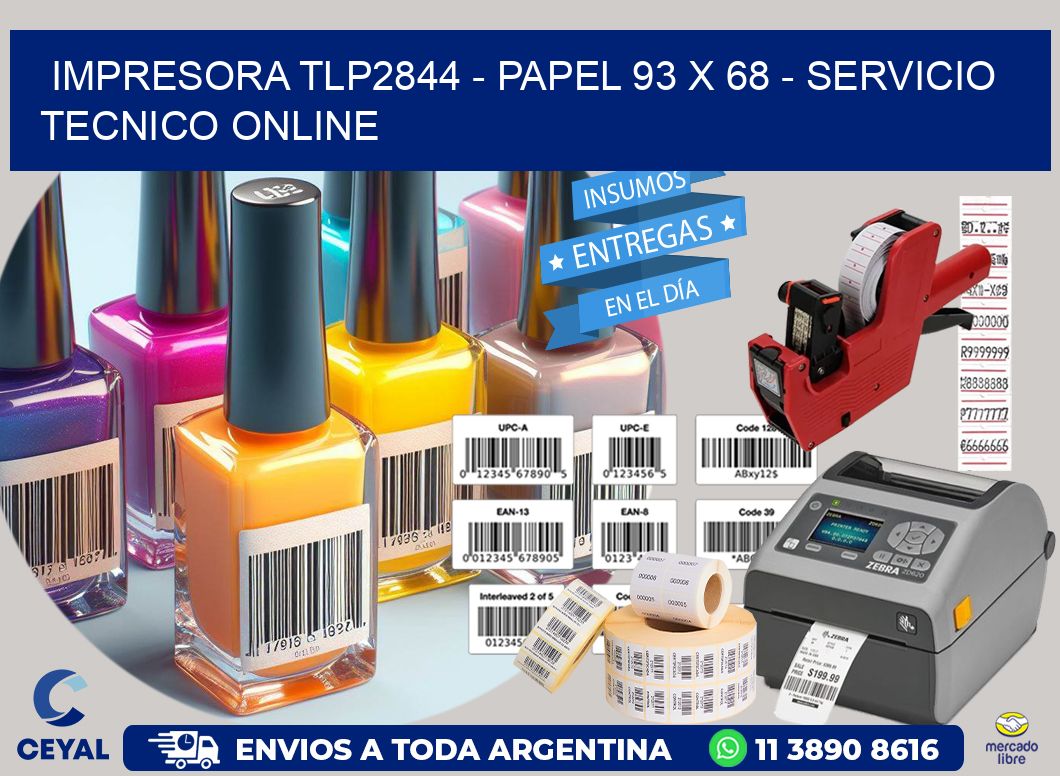 IMPRESORA TLP2844 - PAPEL 93 x 68 - SERVICIO TECNICO ONLINE