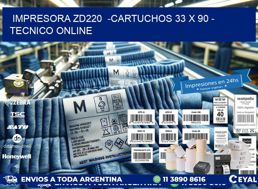 IMPRESORA ZD220  -CARTUCHOS 33 x 90 - TECNICO ONLINE
