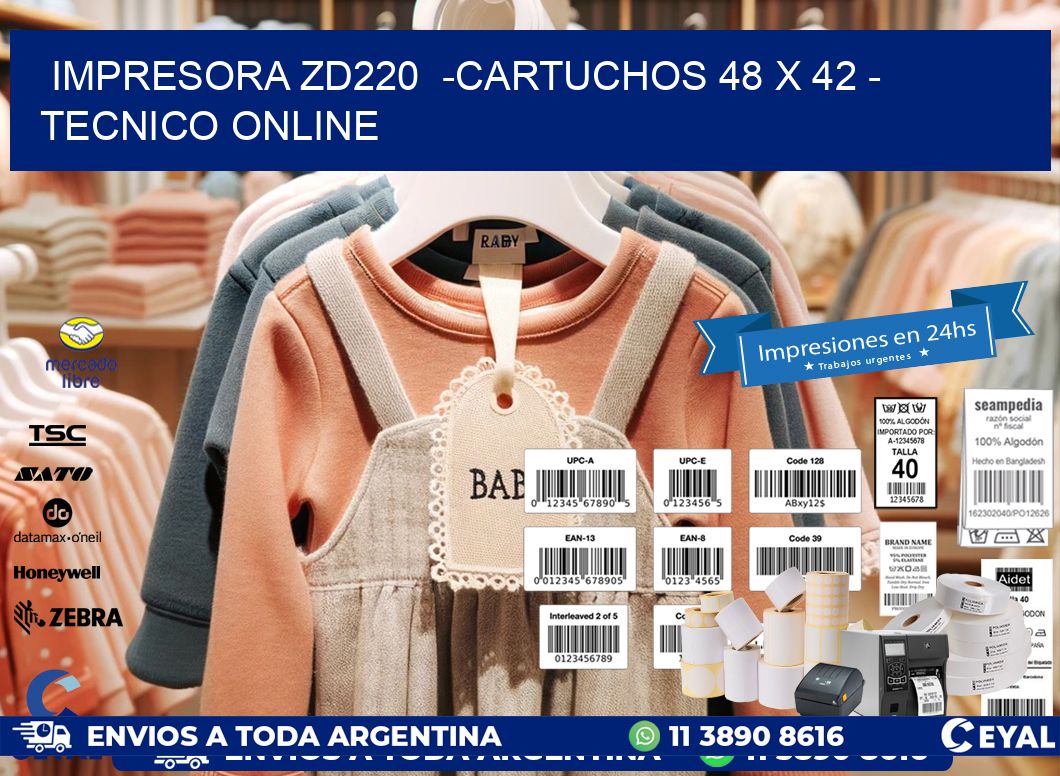 IMPRESORA ZD220  -CARTUCHOS 48 x 42 - TECNICO ONLINE