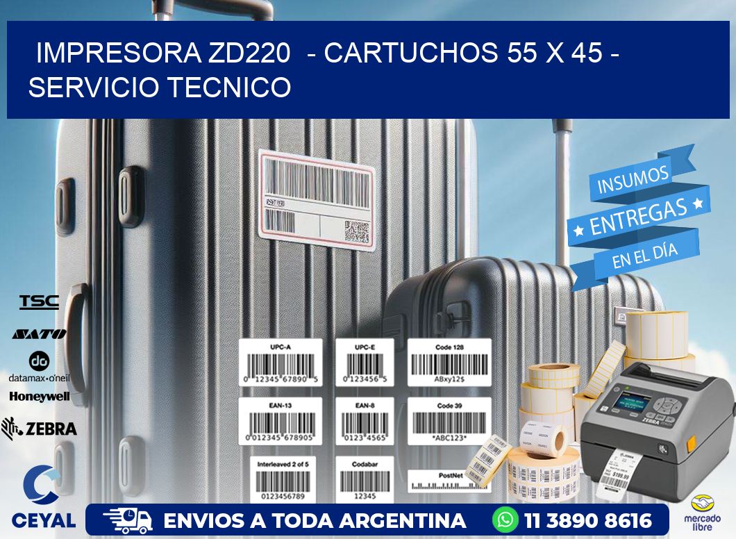 IMPRESORA ZD220  - CARTUCHOS 55 x 45 - SERVICIO TECNICO