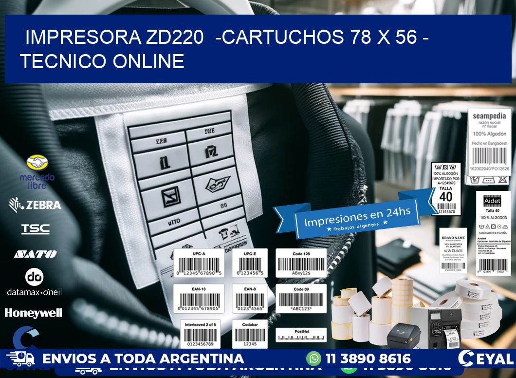 IMPRESORA ZD220  -CARTUCHOS 78 x 56 - TECNICO ONLINE