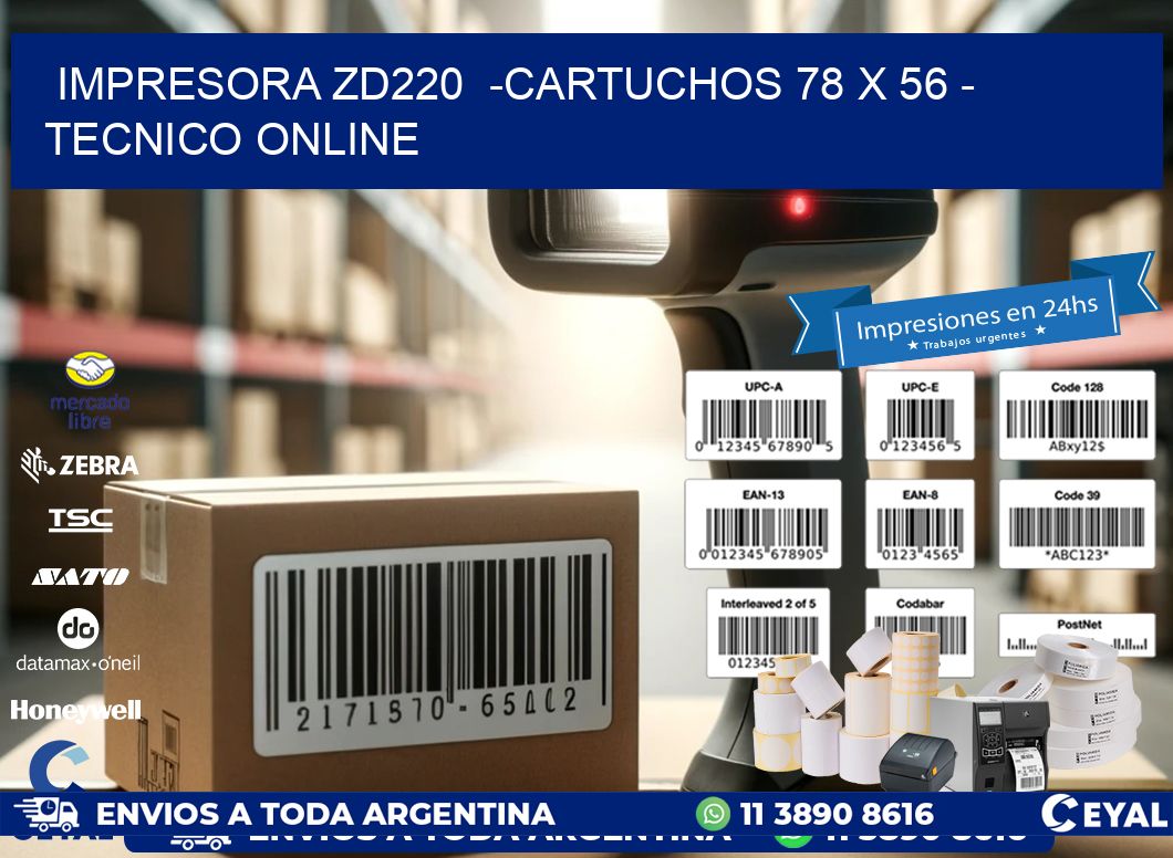 IMPRESORA ZD220  -CARTUCHOS 78 x 56 - TECNICO ONLINE