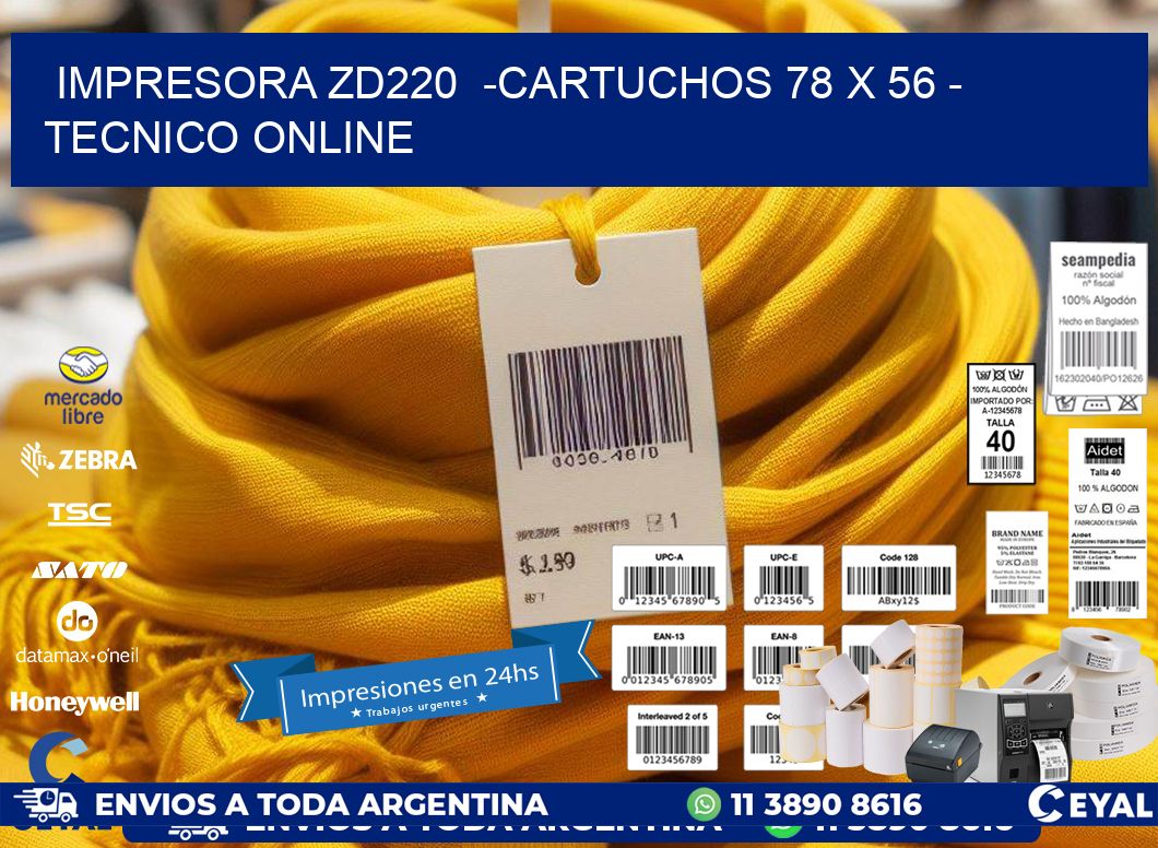 IMPRESORA ZD220  -CARTUCHOS 78 x 56 - TECNICO ONLINE