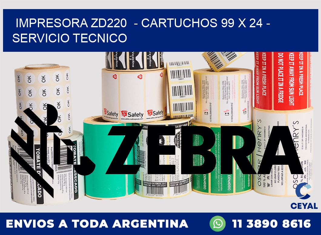 IMPRESORA ZD220  - CARTUCHOS 99 x 24 - SERVICIO TECNICO