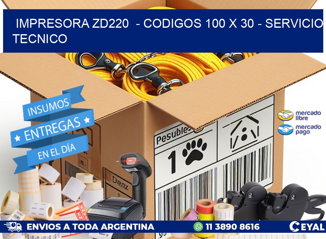 IMPRESORA ZD220  - CODIGOS 100 x 30 - SERVICIO TECNICO