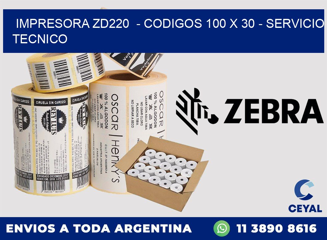 IMPRESORA ZD220  - CODIGOS 100 x 30 - SERVICIO TECNICO