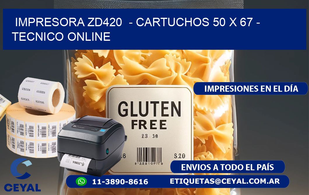 IMPRESORA ZD420  - CARTUCHOS 50 x 67 - TECNICO ONLINE