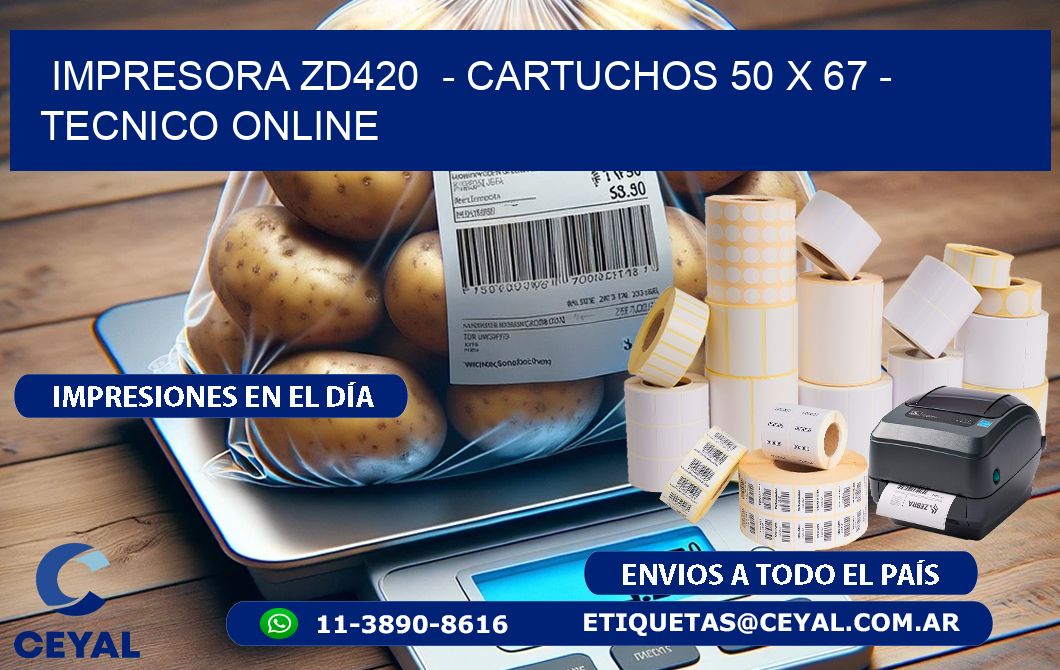 IMPRESORA ZD420  – CARTUCHOS 50 x 67 – TECNICO ONLINE