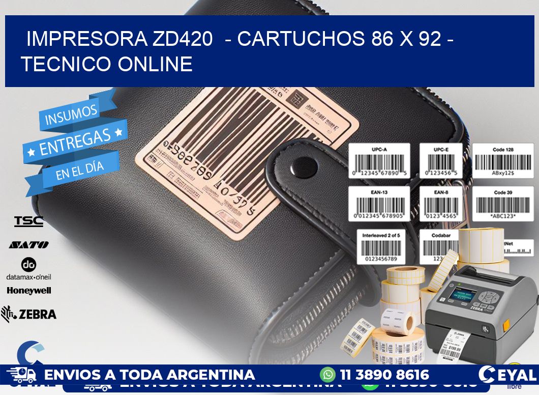 IMPRESORA ZD420  - CARTUCHOS 86 x 92 - TECNICO ONLINE