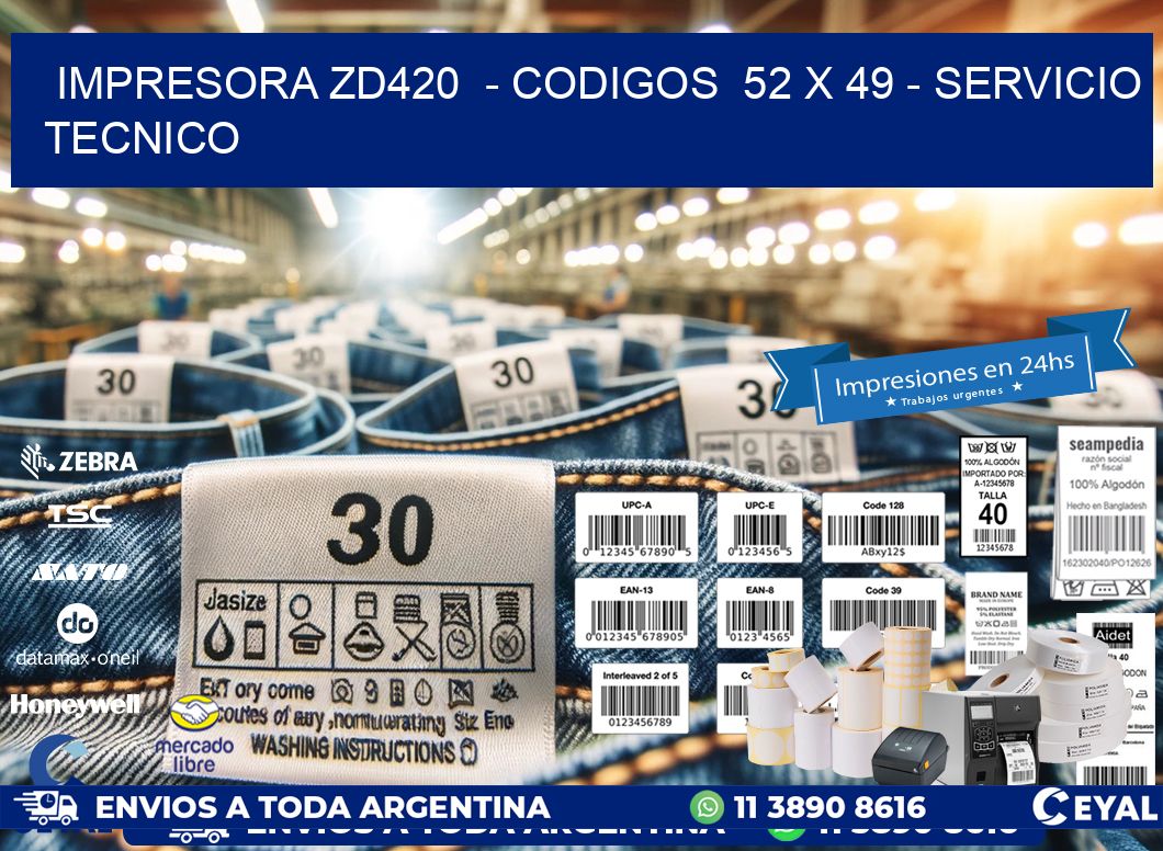 IMPRESORA ZD420  - CODIGOS  52 x 49 - SERVICIO TECNICO