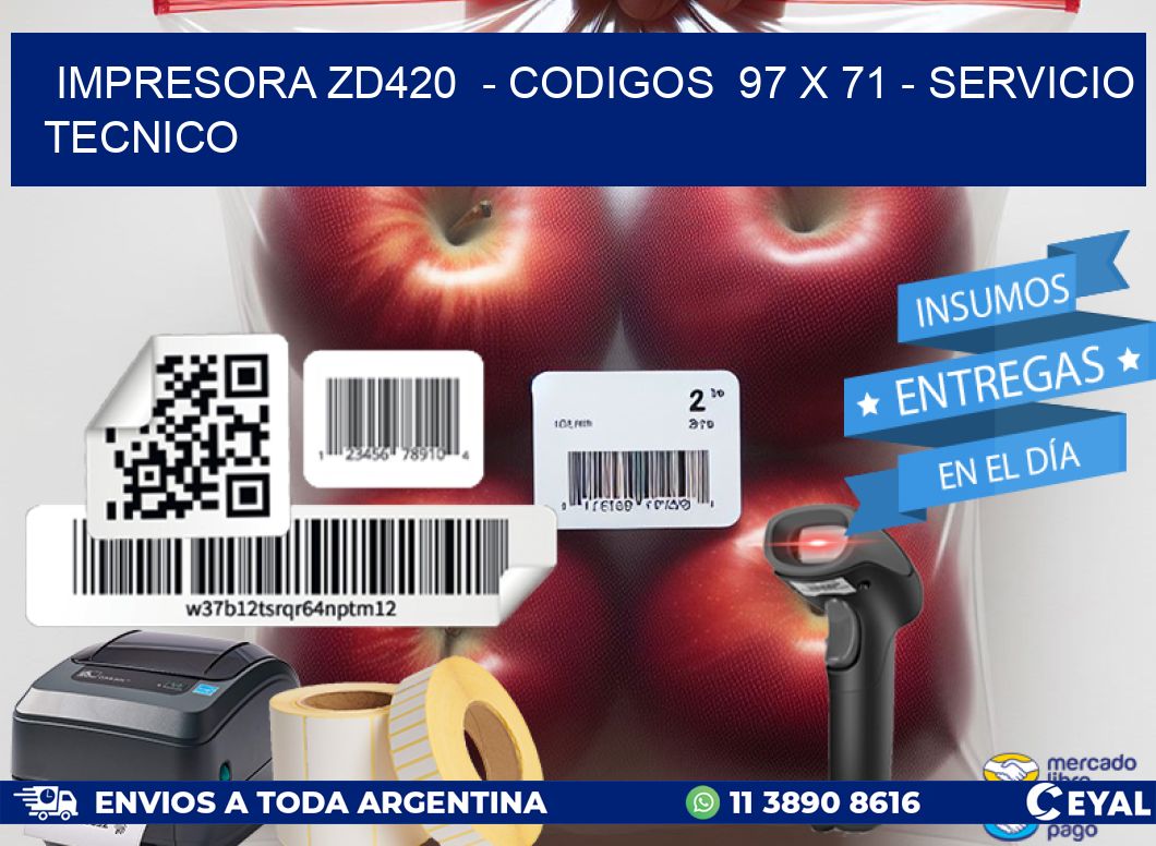 IMPRESORA ZD420  - CODIGOS  97 x 71 - SERVICIO TECNICO