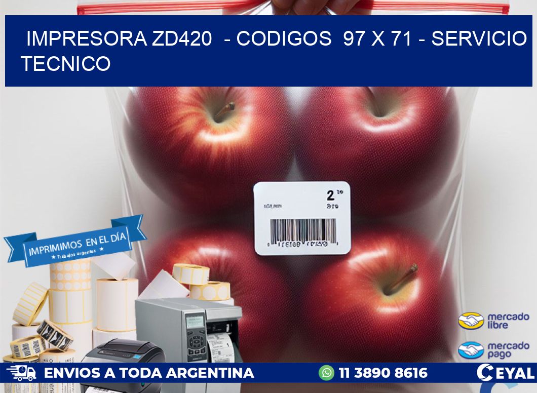 IMPRESORA ZD420  – CODIGOS  97 x 71 – SERVICIO TECNICO