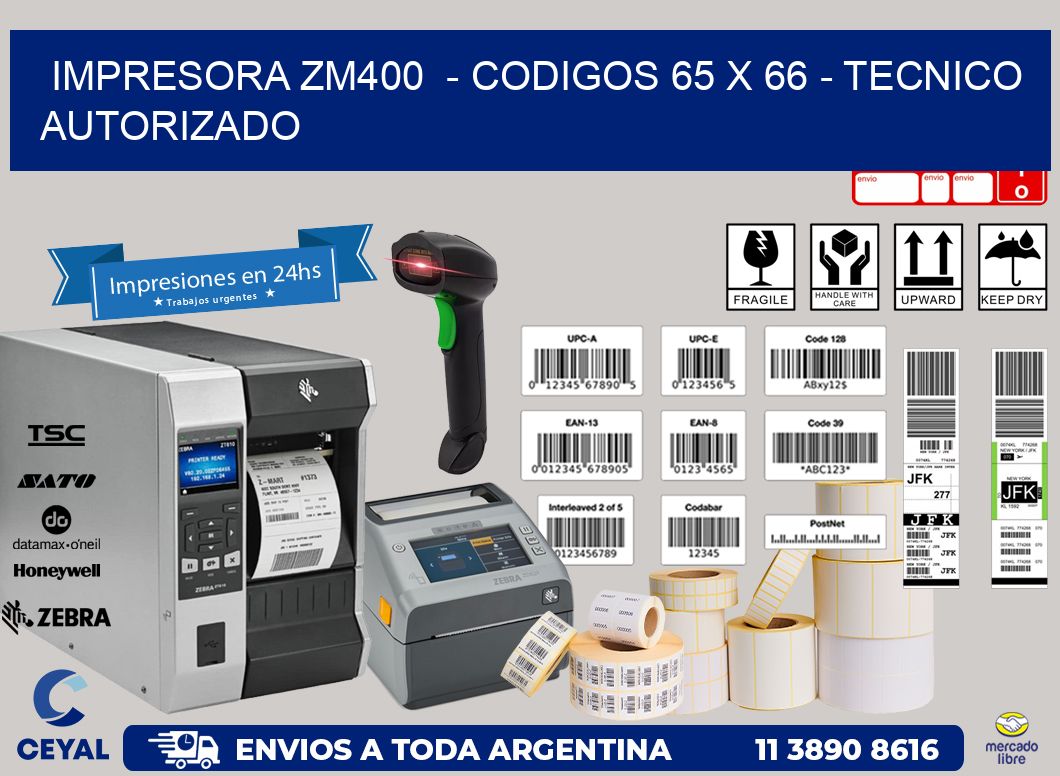 IMPRESORA ZM400  - CODIGOS 65 x 66 - TECNICO AUTORIZADO
