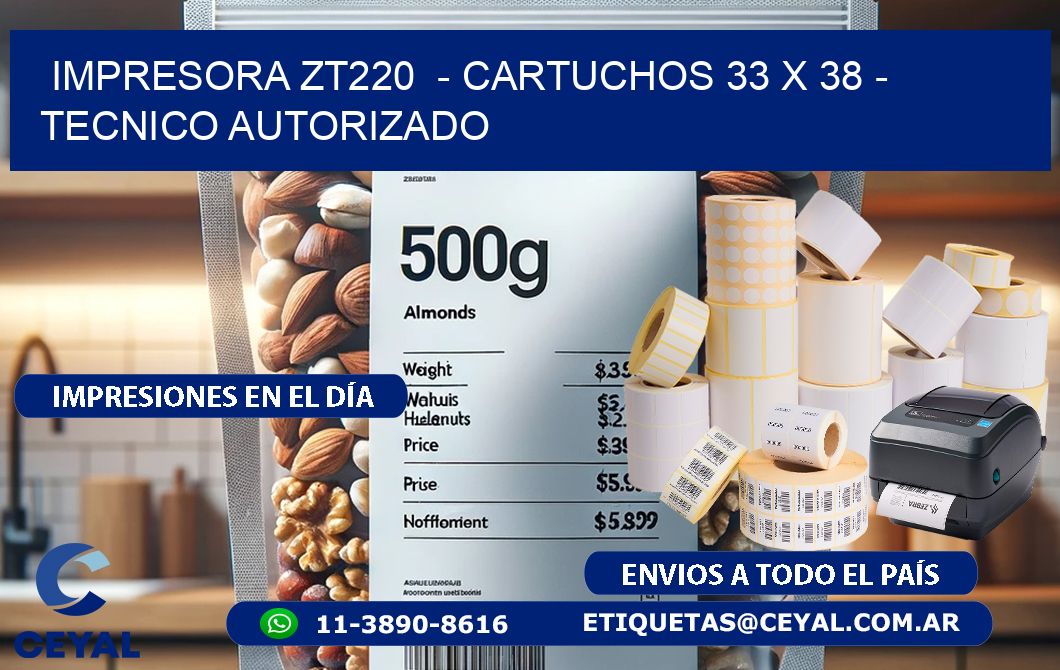 IMPRESORA ZT220  - CARTUCHOS 33 x 38 - TECNICO AUTORIZADO