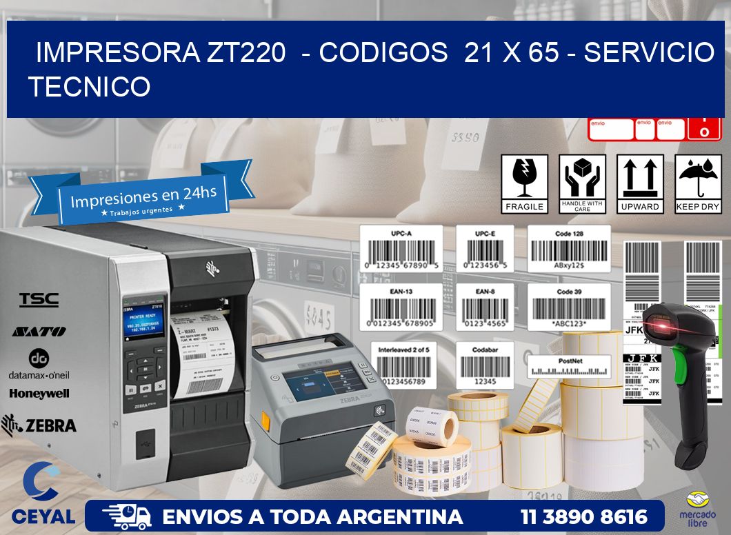 IMPRESORA ZT220  - CODIGOS  21 x 65 - SERVICIO TECNICO