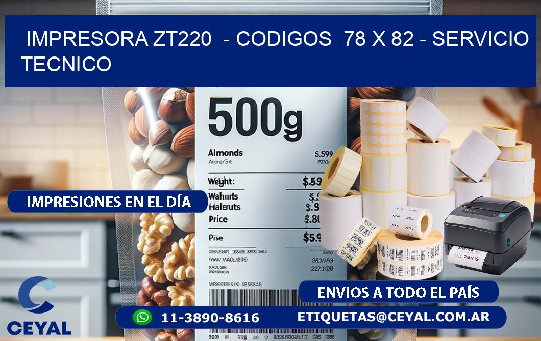 IMPRESORA ZT220  - CODIGOS  78 x 82 - SERVICIO TECNICO