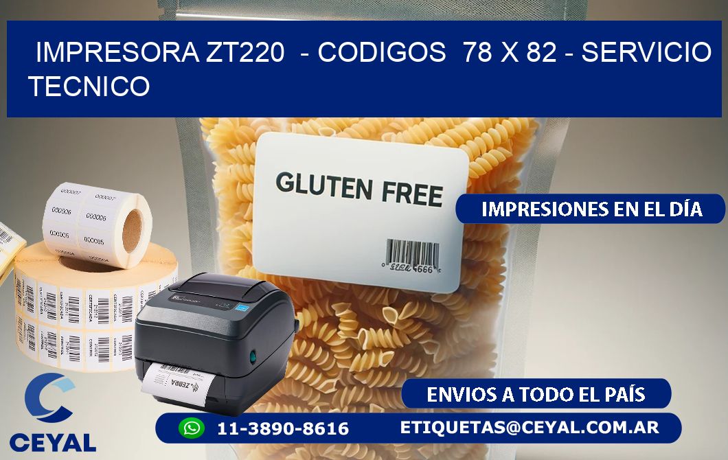 IMPRESORA ZT220  – CODIGOS  78 x 82 – SERVICIO TECNICO