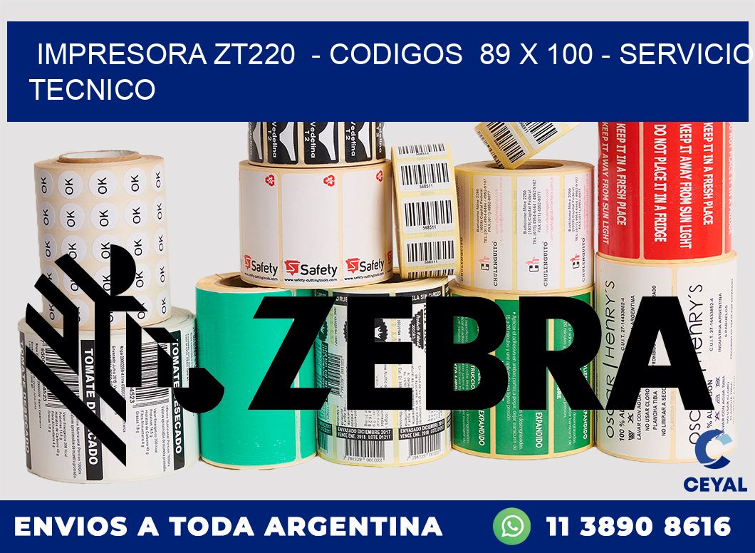 IMPRESORA ZT220  - CODIGOS  89 x 100 - SERVICIO TECNICO