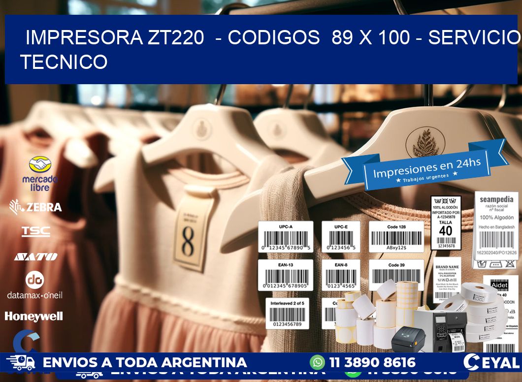 IMPRESORA ZT220  – CODIGOS  89 x 100 – SERVICIO TECNICO