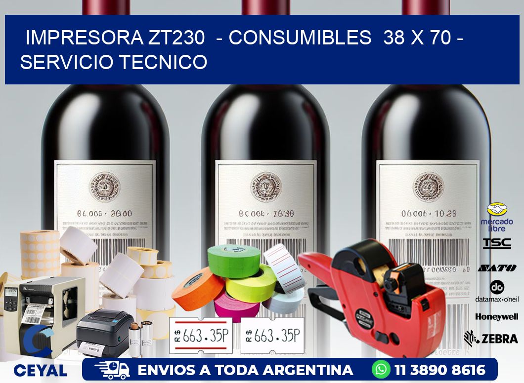 IMPRESORA ZT230  - CONSUMIBLES  38 x 70 - SERVICIO TECNICO