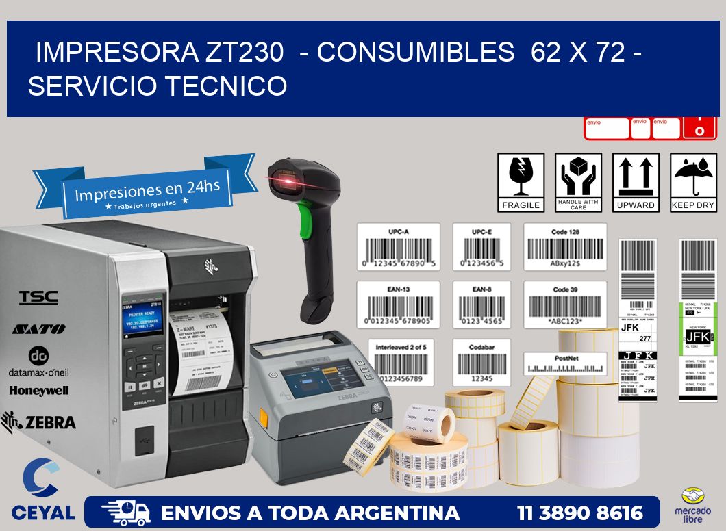 IMPRESORA ZT230  - CONSUMIBLES  62 x 72 - SERVICIO TECNICO